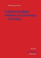9783811454330-3811454331-Tatbestandsmassiges Verhalten Und Zurechnung Des Erfolgs (German Edition)
