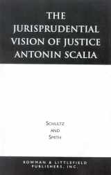 9780847681327-0847681327-The Jurisprudential Vision of Justice Antonin Scalia