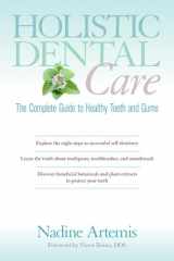 9781583947203-1583947205-Holistic Dental Care: The Complete Guide to Healthy Teeth and Gums