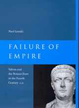 9780520283893-0520283899-Failure of Empire: Valens and the Roman State in the Fourth Century A.D. (Volume 34) (Transformation of the Classical Heritage)