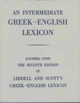 9780199102068-0199102066-An Intermediate Greek-English Lexicon: Founded upon the Seventh Edition of Liddell and Scott's Greek-English Lexicon