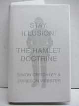 9780307907615-0307907619-Stay, Illusion!: The Hamlet Doctrine