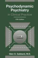 9781585624430-1585624438-Psychodynamic Psychiatry in Clinical Practice