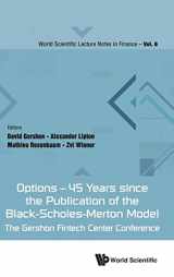 9789811255861-9811255865-Options - 45 Years Since the Publication of the Black-Scholes-Merton Model: The Gershon Fintech Center Conference (World Scientific Lecture Notes in Finance, 6)