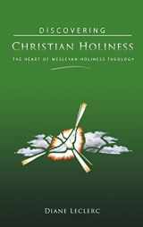 9780834124691-0834124696-Discovering Christian Holiness: The Heart of Wesleyan-Holiness Theology