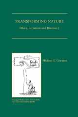9780792381204-0792381203-Transforming Nature: Ethics, Invention and Discovery