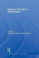 9781138017023-1138017027-Japan in the Age of Globalization (Routledge Contemporary Japan Series)
