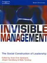 9781861527677-1861527675-Invisible Management: The Social Construction of Leadership