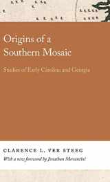 9780820361055-0820361054-Origins of a Southern Mosaic: Studies of Early Carolina and Georgia (Georgia Open History Library)