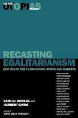 9781859842553-1859842550-Recasting Egalitarianism: New Rules for Communities, States and Markets (The Real Utopias Project)