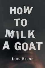 9781662470387-166247038X-How to Milk a Goat