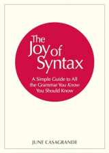 9780399581069-0399581065-The Joy of Syntax: A Simple Guide to All the Grammar You Know You Should Know