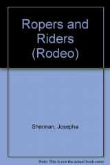 9781588103604-1588103609-Ropers and Riders (Rodeo)