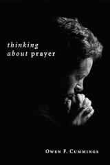 9781606087763-1606087762-Thinking about Prayer