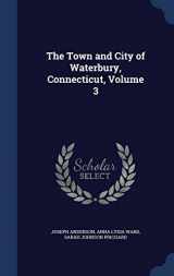 9781296947026-1296947025-The Town and City of Waterbury, Connecticut, Volume 3