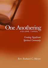 9780806690575-0806690577-One Anothering, Volume 3: Creating Significant Spiritual Community