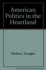 9780840358905-0840358903-American Politics in the Heartland