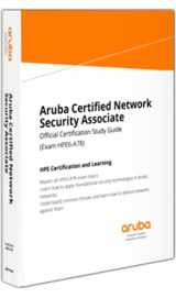 9781736015506-1736015508-Aruba Certified Network Security Associate (HPE6-A78)