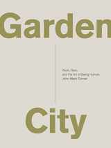 9780310337348-0310337348-Garden City: Work, Rest, and the Art of Being Human.