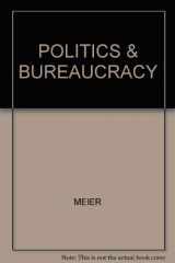 9780534069902-0534069908-Politics and the bureaucracy: Policymaking in the fourth branch of government