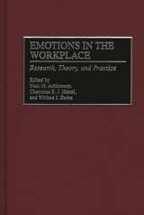9781567203646-1567203647-Emotions in the Workplace: Research, Theory, and Practice