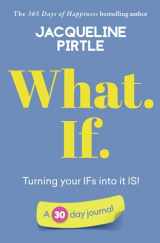 9781955059022-1955059020-What. If. - Turning your IFs into it IS: A 30 day journal (Life-changing 30 day Journals)