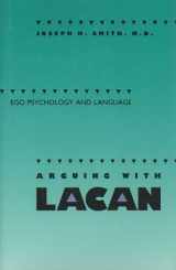 9780300048957-0300048955-Arguing With Lacan: Ego Psychology and Language