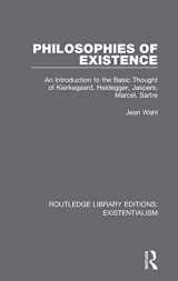 9780367138288-036713828X-Philosophies of Existence: An Introduction to the Basic Thought of Kierkegaard, Heidegger, Jaspers, Marcel, Sartre (Routledge Library Editions: Existentialism)