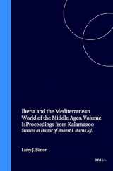 9789004101685-9004101683-Iberia and the Mediterranean World of the Middle Ages, Volume I: Proceedings from Kalamazoo: Studies in Honor of Robert I. Burns S.J. (Medieval Mediterranean)