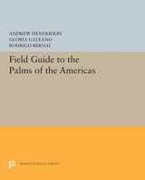 9780691016009-0691016003-Field Guide to the Palms of the Americas (Princeton Legacy Library, 5388)