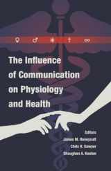 9781433122194-1433122197-The Influence of Communication on Physiology and Health (Health Communication)