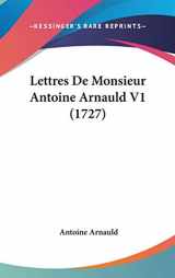 9781104288709-1104288702-Lettres De Monsieur Antoine Arnauld (French Edition)