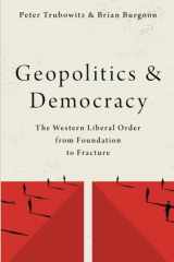 9780197535417-0197535410-Geopolitics and Democracy: The Western Liberal Order from Foundation to Fracture