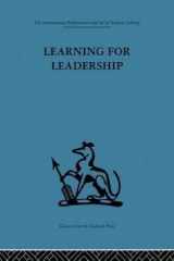 9781855752337-1855752336-Learning for Leadership: Interpersonal and Intergroup Relations