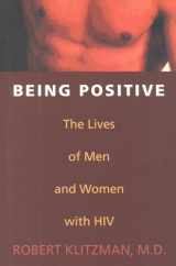 9781566631648-1566631645-Being Positive: The Lives of Men and Women with HIV