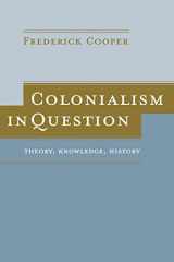 9780520244146-0520244141-Colonialism in Question: Theory, Knowledge, History
