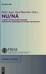 9783110347234-3110347237-NU / NÅ: A Family of Discourse Markers Across the Languages of Europe and Beyond (linguae & litterae, 58)
