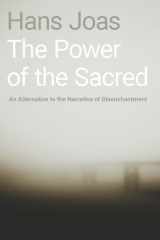 9780190933272-0190933275-The Power of the Sacred: An Alternative to the Narrative of Disenchantment