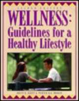 9780895823977-0895823977-Wellness: Guidelines for a Healthy Lifestyle