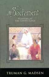 9781934693025-1934693022-The Sacrament: Feasting at The Lord's Table