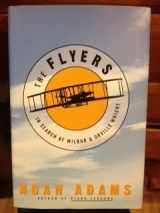 9781422354865-1422354865-Flyers, The: In Search of Wilbur and Orville Wright
