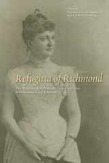 9781572337473-1572337478-Refugitta of Richmond: The Wartime Recollections, Grave and Gay, of Constance Cary Harrison