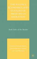 9781403984944-1403984948-The Politics, Economics, and Culture of Mexican-US Migration: Both Sides of the Border