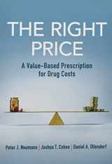 9780197512876-0197512879-The Right Price: A Value-Based Prescription for Drug Costs