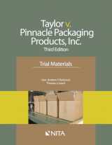 9781601564450-1601564457-Taylor v. Pinnacle Packaging Products, Inc.: Third Edition Trial Materials (NITA)