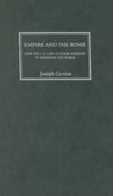 9780745324951-0745324959-Empire and the Bomb: How the U.S. Uses Nuclear Weapons to Dominate the World