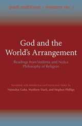 9781624669576-1624669573-God and the World's Arrangement: Readings from Vedanta and Nyaya Philosophy of Religion