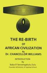 9781943138890-1943138893-The Re-birth of African Civilization