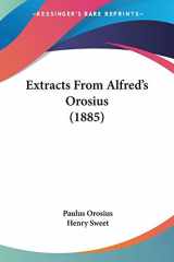 9780548609804-0548609802-Extracts From Alfred's Orosius (1885)