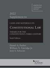 9781636599007-1636599001-Cases and Materials on Constitutional Law: Themes for the Constitution's Third Century, 6th, 2022 Supplement (American Casebook Series)